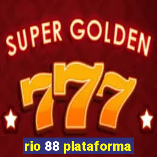 rio 88 plataforma